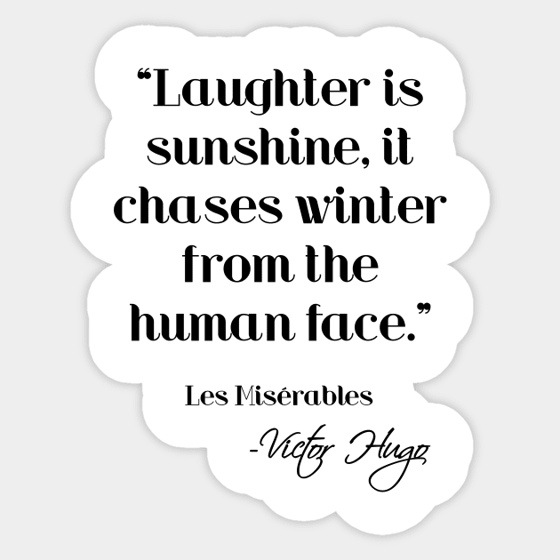 Laughter is sunshine - Victor Hugo Sticker by peggieprints